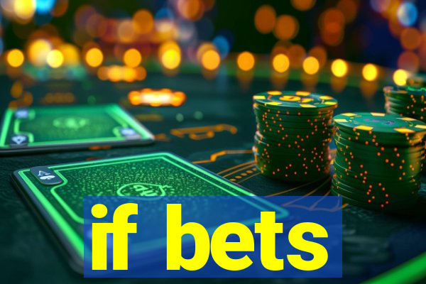 if bets